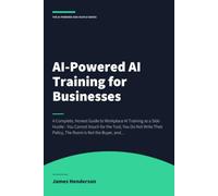 AI-Powered AI Training for Businesses: A Complete, Honest Guide to Workplace AI Training as a Side Hustle - You Cannot Vouch for the Tool, You Do Not ... They Practise On Is a Real Document