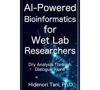 AI-Powered Bioinformatics for Wet Lab Researchers: Dry Analysis Through Dialogue Alone