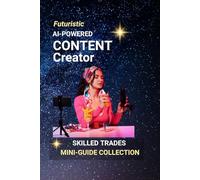 AI-Powered Content Creator: Crafting Digital Content with the Help of Smart Tools and Creative AI