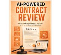 AI-POWERED CONTRACT REVIEW: Transforming Contract Analysis with Artificial Intelligence (AI for Corporate Lawyers)