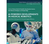 AI-Powered Developments in Medical Robotics : Data-Driven Techniques for Enhanced Surgical Efficiency