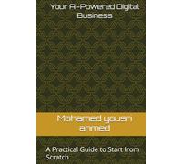 AI-Powered Digital Business: Start,Grow&ProfitwithAI (How to Benefit from Artificial Intelligence)