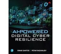 AI-Powered Digital Cyber Resilience – Addison Wesley