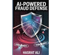 AI-Powered Fraud Defense: Protecting Small Businesses from Digital Threats with Real-Time Machine Learning Solutions