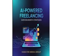 AI-Powered Freelancing: Earn $5K/Month Strategies