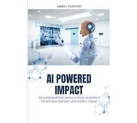 AI Powered Impact: Transformative Applications in Supply Chain Healthcare and Supply Chain