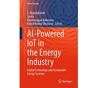 AI-Powered IoT in the Energy Industry: Digital Technology and Sustainable Energy Systems (Power Systems)