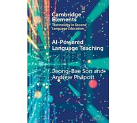 AI-Powered Language Teaching (Elements in Technology in Second Language Education)