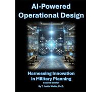 AI-Powered Operational Design (2nd Edition): Harnessing Innovation in Military Planning