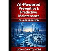 AI Powered Preventive & Predictive Maintenance: Oil & Gas Industry (AMERICAN TRUTH DAILY)