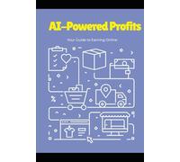 AI-Powered Profits: Your Guide to Earning Online