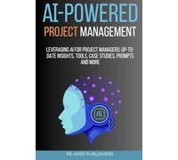 AI-Powered Project Management: Leveraging AI for project managers