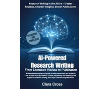 AI-Powered Research Writing: From Literature Review to Publication (AI for Academic Research)