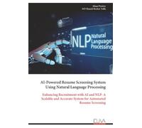 AI-Powered Resume Screening System Using Natural Language Processing: Enhancing Recruitment with AI and NLP: A Scalable and Accurate System for Automated Resume Screening