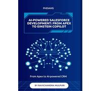 AI-POWERED SALESFORCE DEVELOPMENT: FROM APEX TO EINSTEIN COPILOT