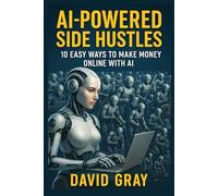 AI-Powered Side Hustles: 10 Easy Ways to Make Money Online with AI