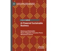 AI-Powered Sustainable Business (Palgrave Studies in Moral and Mindful Approaches to Leadership and Business)