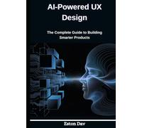 AI-Powered UX Design: The Complete Guide to Building Smarter Products