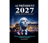 AI Président 2027: La première Intelligence Artificielle élue Présidente de la République