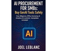 AI Procurement for SMBs: Buy GenAI Tools Safely: Due diligence, DPAs, licensing & shadow-AI controls-templates included