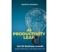 AI Productivity Leap: Get 3x Business Growth and Unlock Efficiency with Generative AI