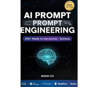 AI Prompt Engineering: 500+ Ready-to-Use Prompts for ChatGPT, Claude, Midjourney & Business 2026