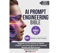 AI Prompt Engineering Bible (7 Books in 1): Beginner-to-Pro System to Master ChatGPT and Generative AI for Powerful Results and Real Income (The Generative AI Creator Series)