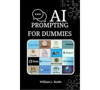 AI PROMPTING FOR DUMMIES: The Ultimate Handbook with Practical Examples for Flawless Outputs (The AI Blueprint)