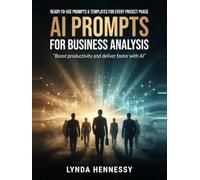AI Prompts for Business Analysis: 37 Ready-to-Use Prompts & Templates Across the Full Project Lifecycle