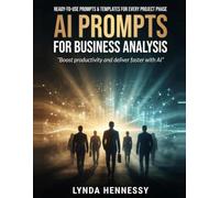 AI Prompts for Business Analysis: 37 Ready-to-Use Prompts & Templates Across the Full Project Lifecycle