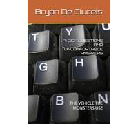 AI Q&A QUESTIONS AND UNCOMFORTABLE ANSWERS: THE VEHICLE THE MONSTERS USE