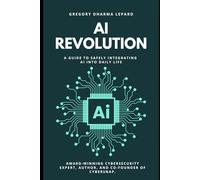 AI Revolution: A Guide to Integrating AI Into Daily Life.