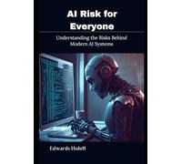 AI Risk for Everyone: Understanding the Risks Behind Modern AI Systems