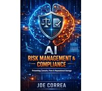 AI Risk Management & Compliance: Preventing Lawsuits, Fines & Reputational Damage (6)