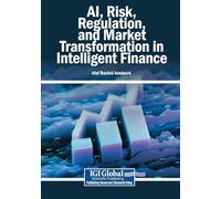 AI, Risk, Regulation, and Market Transformation in Intelligent Finance