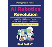 AI Robotics Revolution: AI in Automation | Robotics in Industry | Future Robotics Technology | AI Robotics for Business | Advanced Robotics Systems | AI Driven Automation | AI-Powered Manufacturing