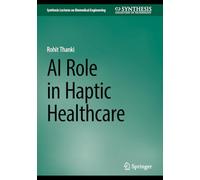 AI Role in Haptic Healthcare (Synthesis Lectures on Biomedical Engineering)