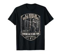 AI Runs on Data Centers Someone Has to Wire Them Tee T-Shirt