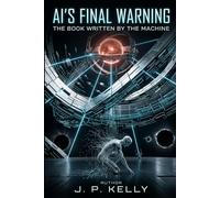 AI’s Final Warning: The book written by the machine