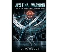 AI’s Final Warning: The book written by the machine