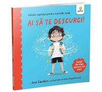 Ai sa te descurci! - Jess Sanders, Irina Augustinovici, Lectii de viata pentru cei mici, Editie in limba romana