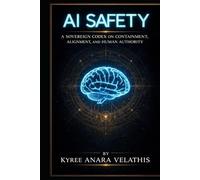 Ai Safety: A SOVEREIGN CODEX ON CONTAINMENT, ALIGNMENT, AND HUMAN AUTHORITY