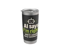 AI Says I'm Right Funny Robot Tech Support Stainless Steel Insulated Tumbler