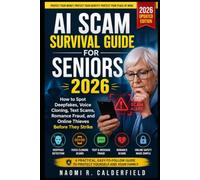 AI Scam Survival Guide for Seniors 2026: How to Spot Deepfakes, Voice Cloning, Text Scams, Romance Fraud, and Online Thieves Before They Strike