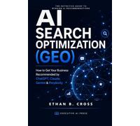 AI Search Optimization (GEO): How to Get Your Business Recommended by ChatGPT, Claude, Gemini & Perplexity