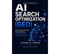 AI Search Optimization (GEO): How to Get Your Business Recommended by ChatGPT, Claude, Gemini & Perplexity