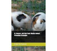 AI, Sensors, and Safe Food: Modern Rodent Prevention Strategies