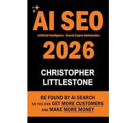 AI SEO 2026: Be Found by AI Search - So You Can Get More Customers and Make More Money