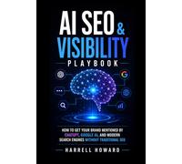 AI SEO & Visibility Playbook: How to Get Cited, Mentioned, and Recommended by ChatGPT, Google AI, and Answer Engines Without Traditional SEO