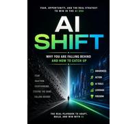 AI SHIFT: Why You Are Falling Behind and How to Catch Up (AI Career Guide Series)